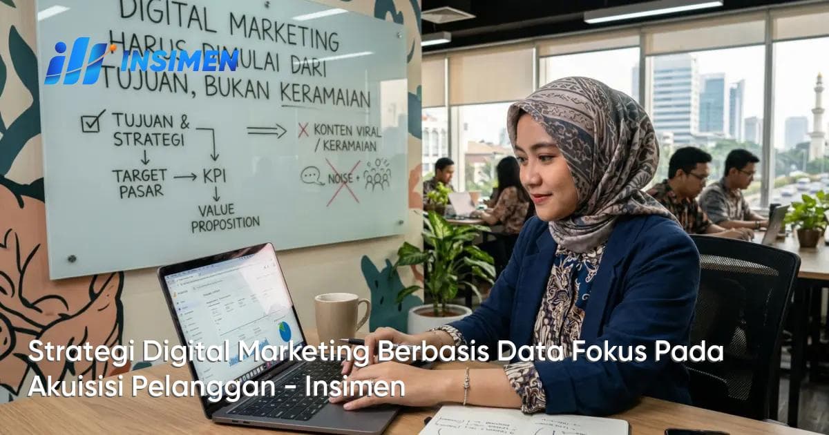 Gambar untuk Strategi Digital Marketing Berbasis Data Fokus Pada Akuisisi Pelanggan - Insimen